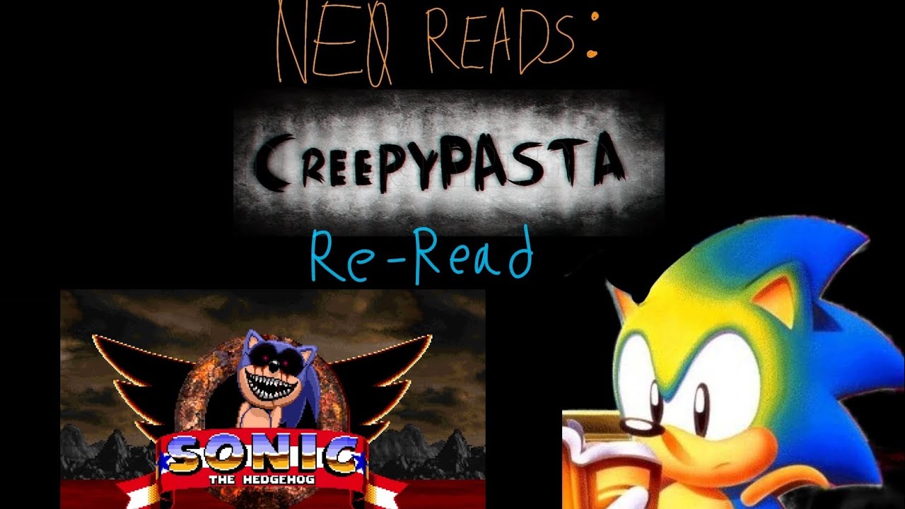 NE0 READS CREEPYPASTA: Sonic.EXE (REREAD) 