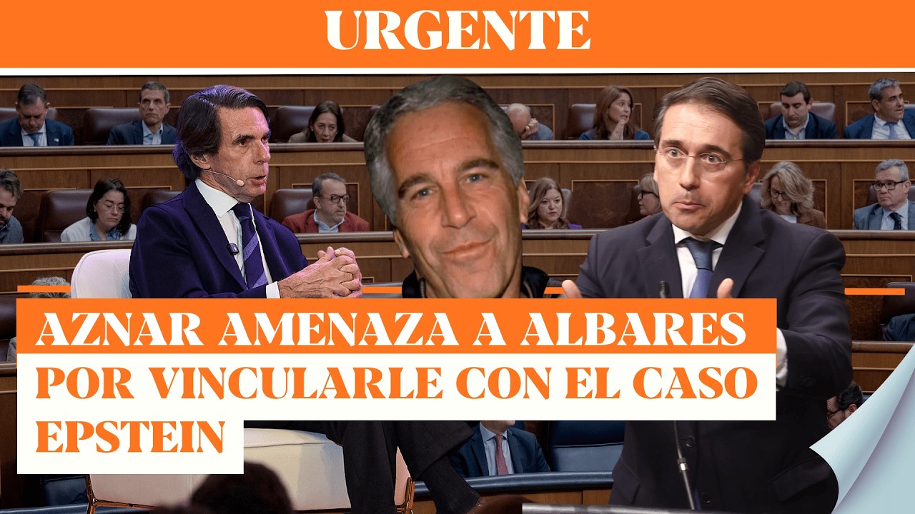 #URGENTE Aznar amenaza a Albares con una querella: el ministro le ha vinculado con el caso Epstein