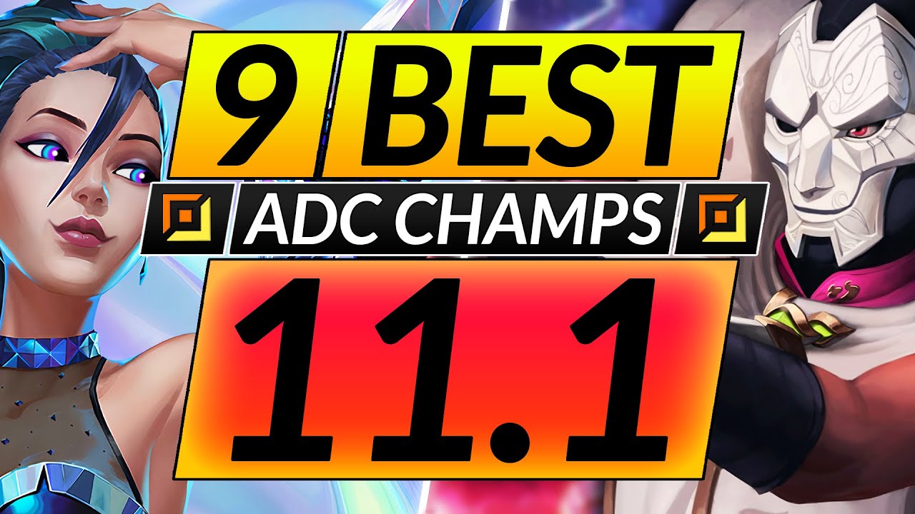 9 BEST ADC Champions to MAIN and RANK UP in 11.1 - CARRY Tips for Season 11 - LoL Guide