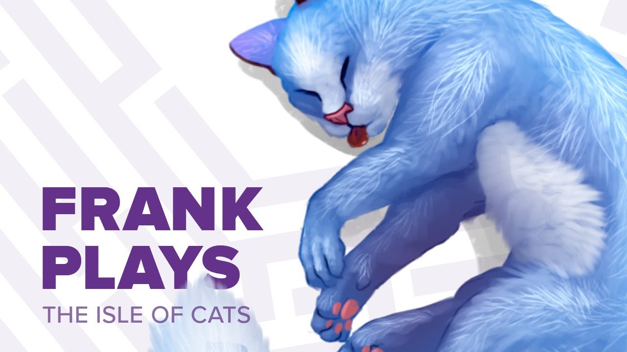 Frank plays The Isle of Cats
