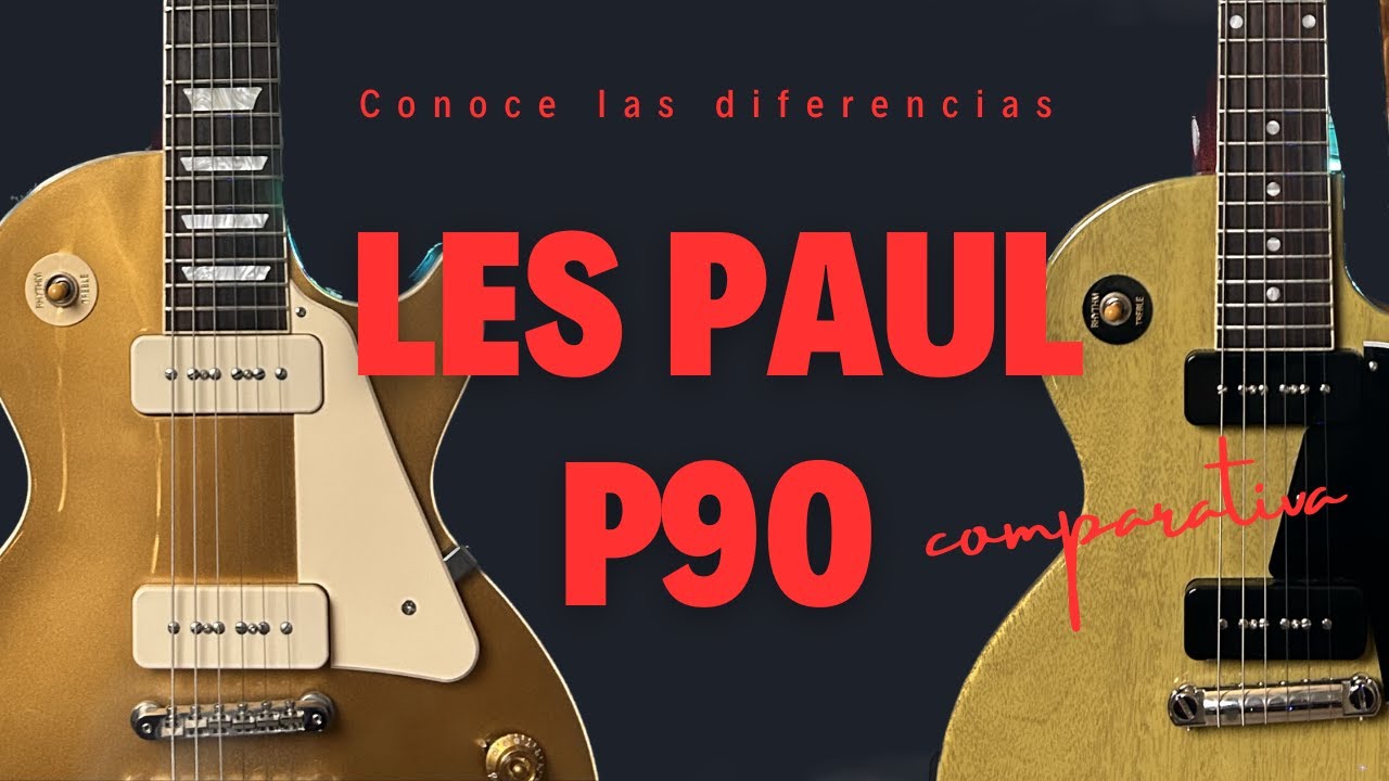 Conoce las diferencias de las Gibson Les Paul Goldtop P90 y la Special