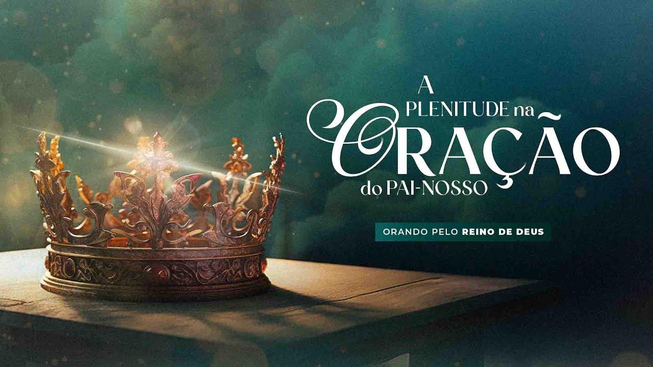 Live - A Plenitude na Ora&ccedil;&atilde;o do Pai-Nosso: Orando Pelo Reino de Deus