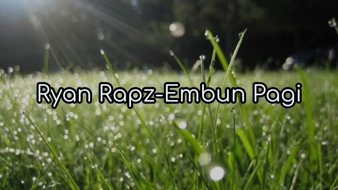 Ryan Rapz-Embun Pagi (Lyrics)