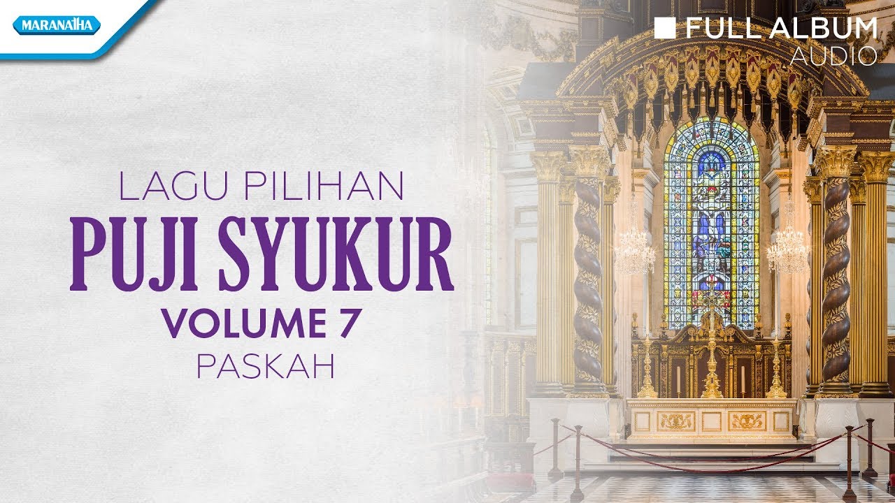 Puji Syukur Vol.7 - Paskah - Agnus Dei Paroki Tebet (Full Album Audio)