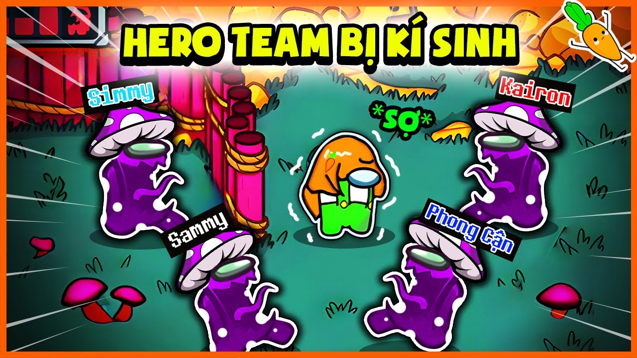 Kamui Và Hero Team Chơi Among Us NHƯNG BỊ KÍ SINH NẤM