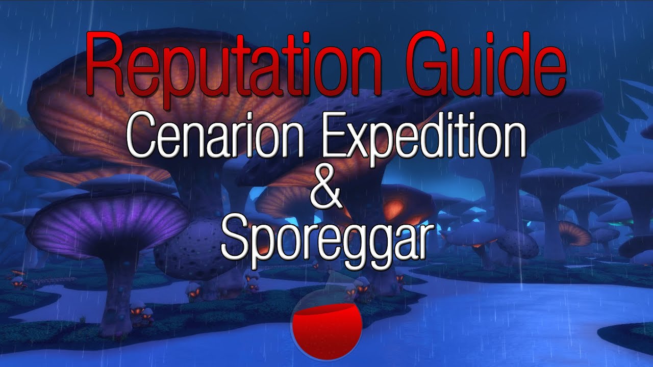 Cenarion Expedition & Sporeggar Reputation Guide 2016