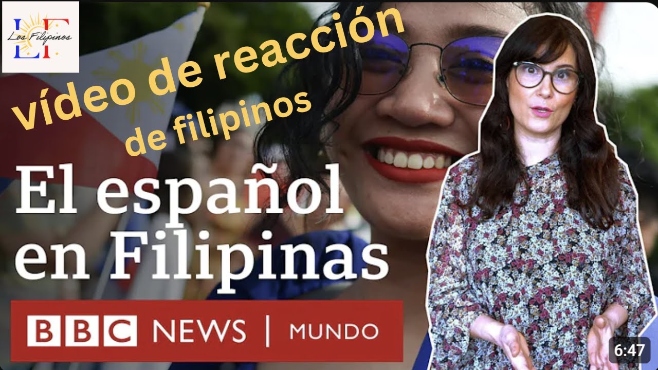 Por que Filipinas no es hispanohablante-  video de reacción al video de BBC News Mundo