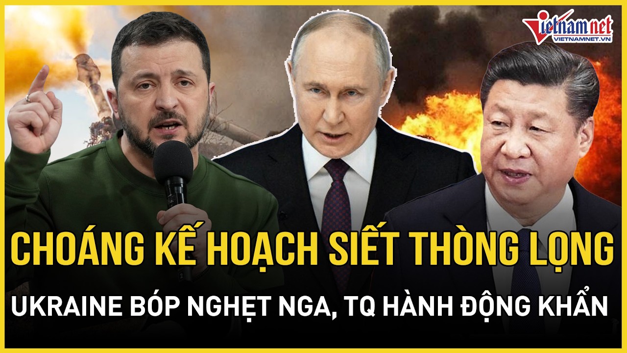NÓNG: Choáng kế hoạch siết thòng lọng từ Ukraine, 3 mũi giáp công bóp nghẹt Nga, TQ hành động khẩn