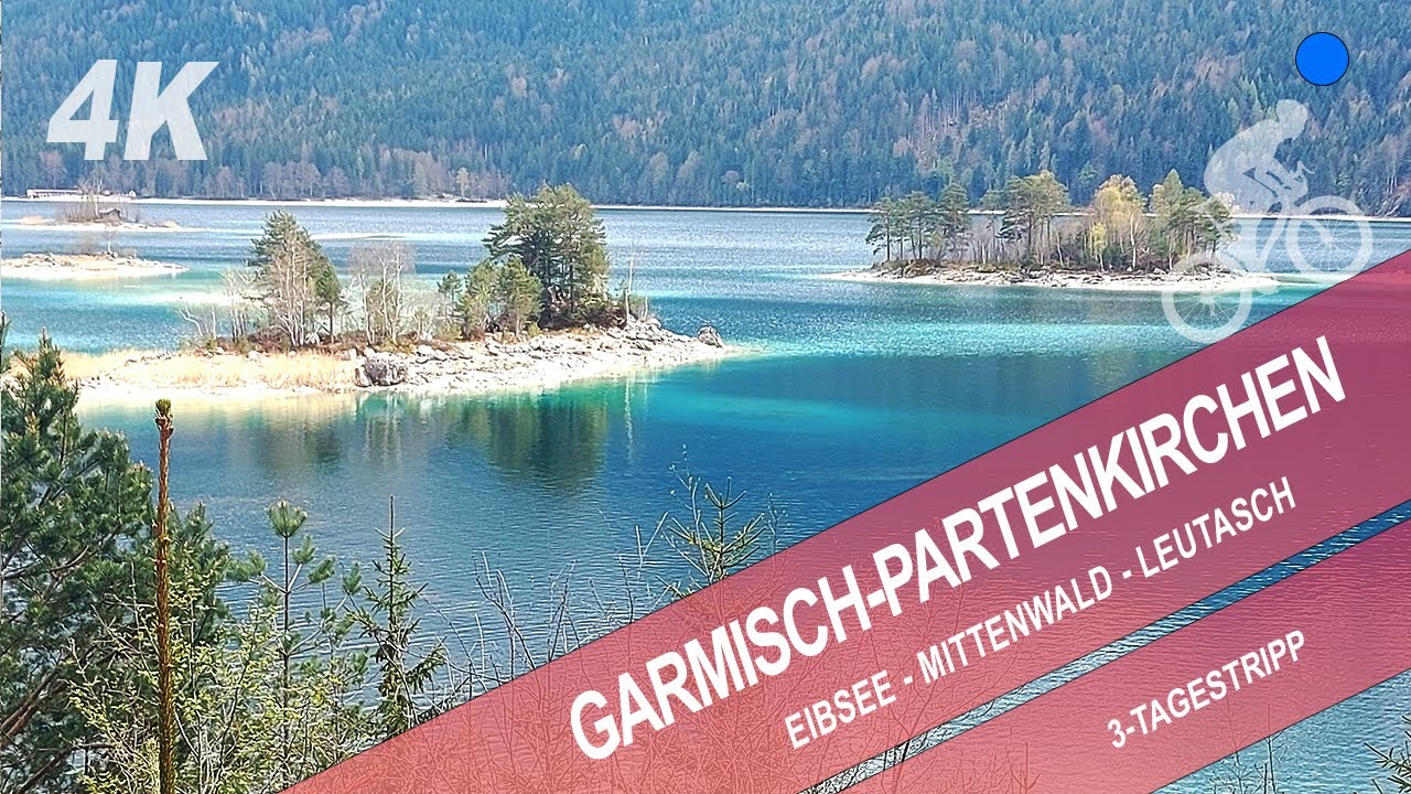 Radtour Garmisch_Partenkieren - Eibsee - Leutasch - Ehrwald