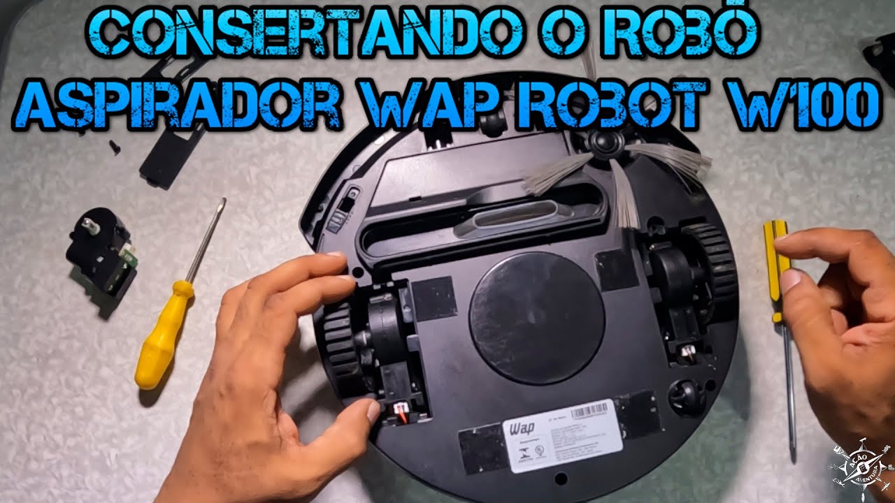 Robô Aspirador Wap Robot W100 - Consertando e Trocando o Motor