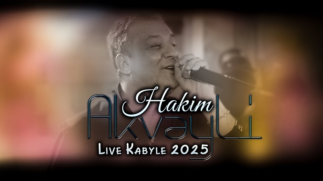 Hakim Akvayli - Live Kabyle Tendance 2025
