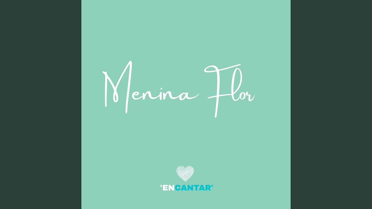 Menina Flor (Encantar)