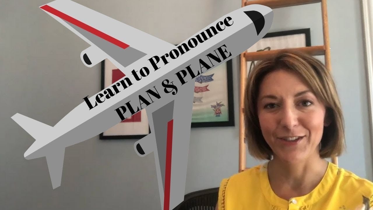 Learn to Pronounce PLAN & PLANE /plæn pleɪn/ -  American English Pronunciation Lesson #learnenglish