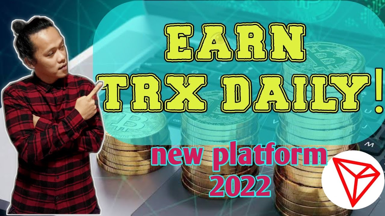 EARN TRX EVERYDAY WITH LIVE WITHDRAWAL! LEGIT TRX NEW PLATFORM 2022