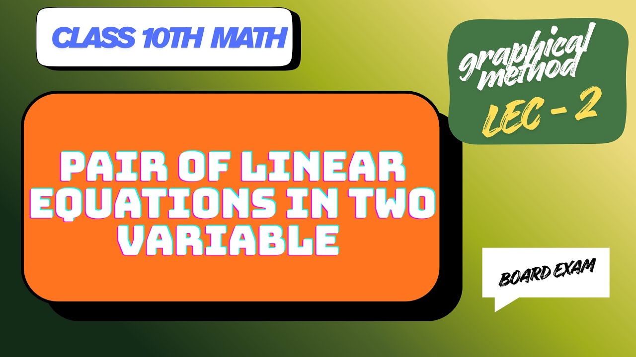 PAIR OF LINEAR EQUATIONS IN TWO VARIABLE | LEC -2 | GRAPHICAL METHOD |