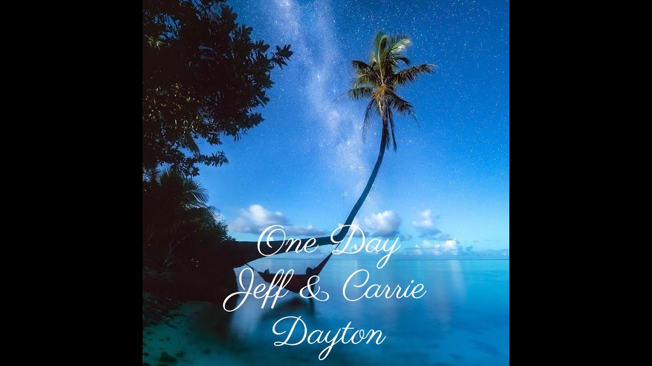 Jeff and Carrie Dayton | One Day