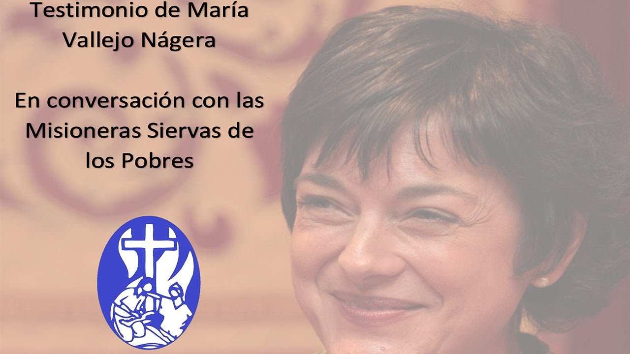 Testimonio de María Vallejo Nágera 👼🏻👼🏻. Una conversación con las Misioneras Siervas de los Pobres.