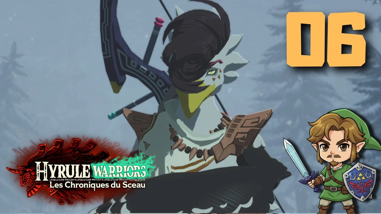 Hyrule Warriors les Chroniques du Sceau #6 Le Sage Piaf !!