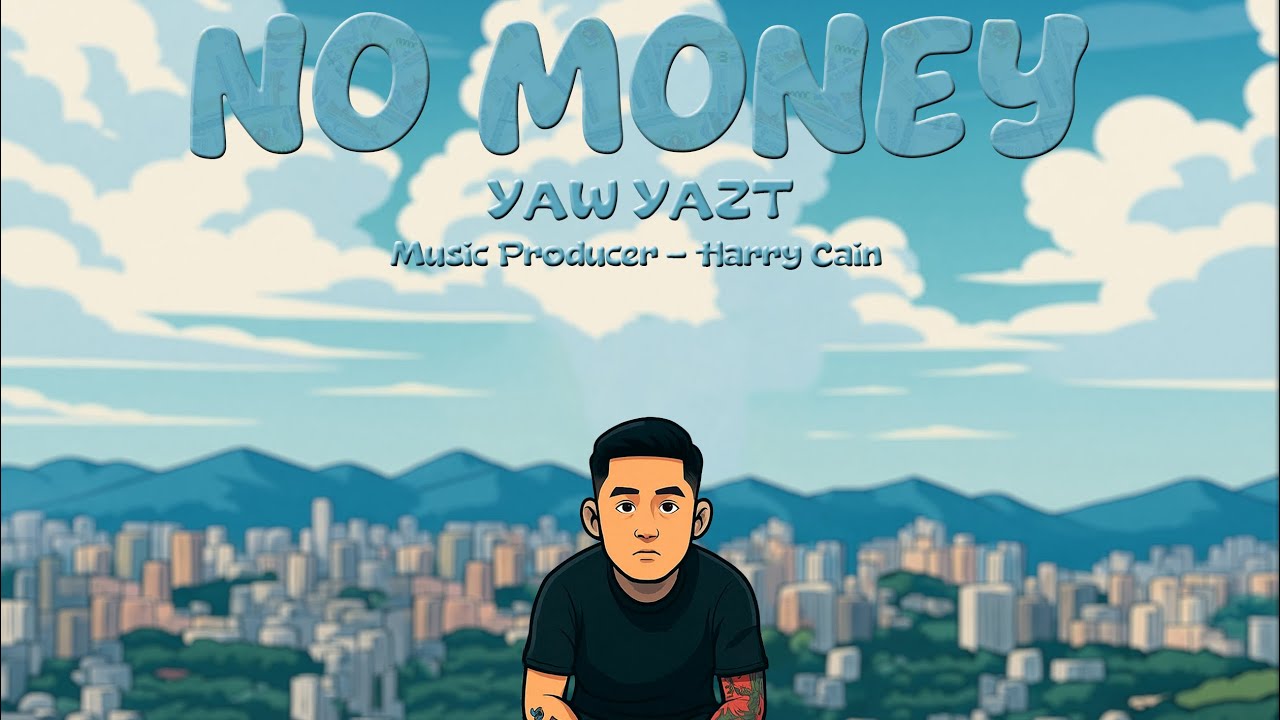 NO MONEY - YAW YAZT ( OFFICIAL LYRICS VIDEO ) PROD BY HARRY CAIN 
