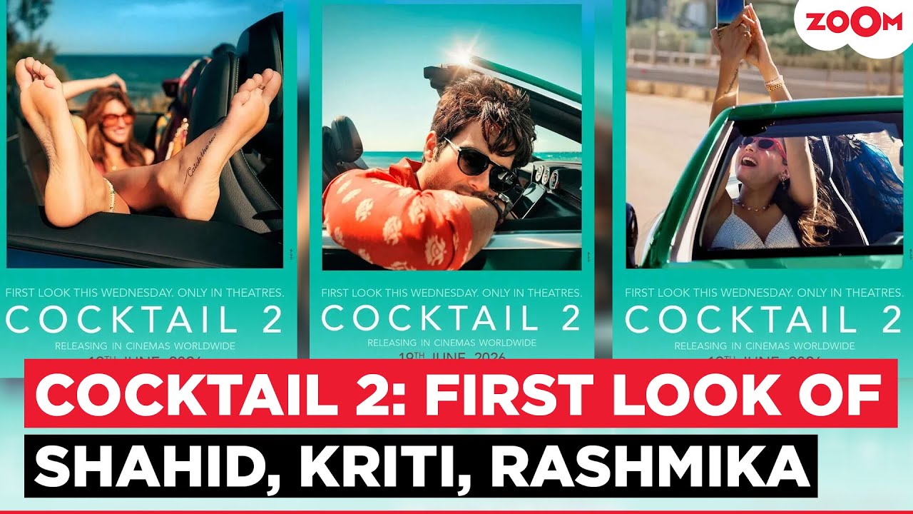 Shahid Kapoor, Kriti Sanon & Rashmika Mandanna’s ‘Cocktail 2’ gets release date | New Poster OUT
