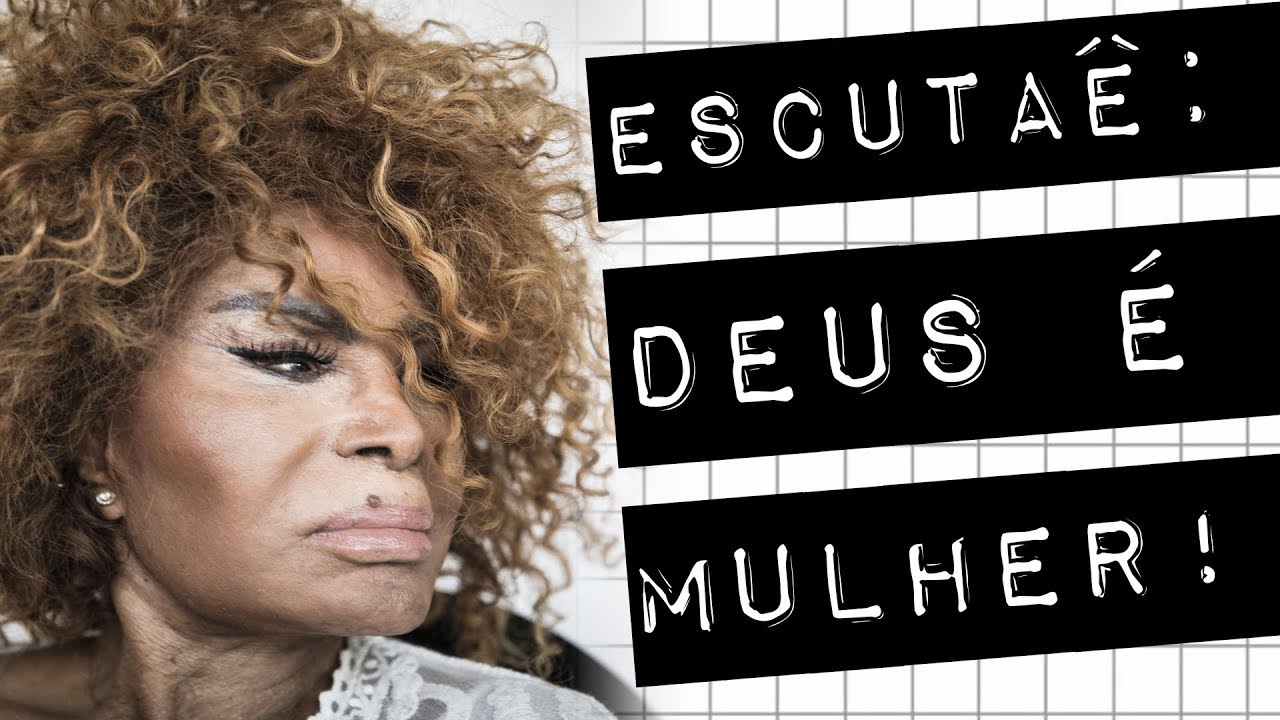 ESCUTA&Ecirc;: DEUS &Eacute; MULHER! #meteoro.doc