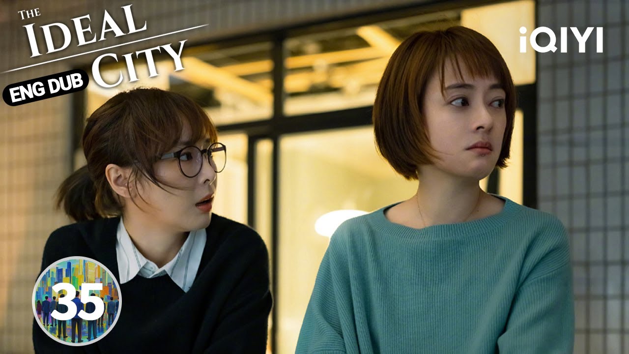 【ENG DUB | FULL】EP35 Su Xiao vs. Power Players: Who Will Win？ | The Ideal City 理想之城 | iQIYI