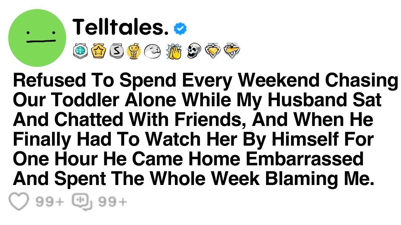 Refused To Spend Every Weekend Chasing Our Toddler Alone While My Husband Sat And Chatted With...
