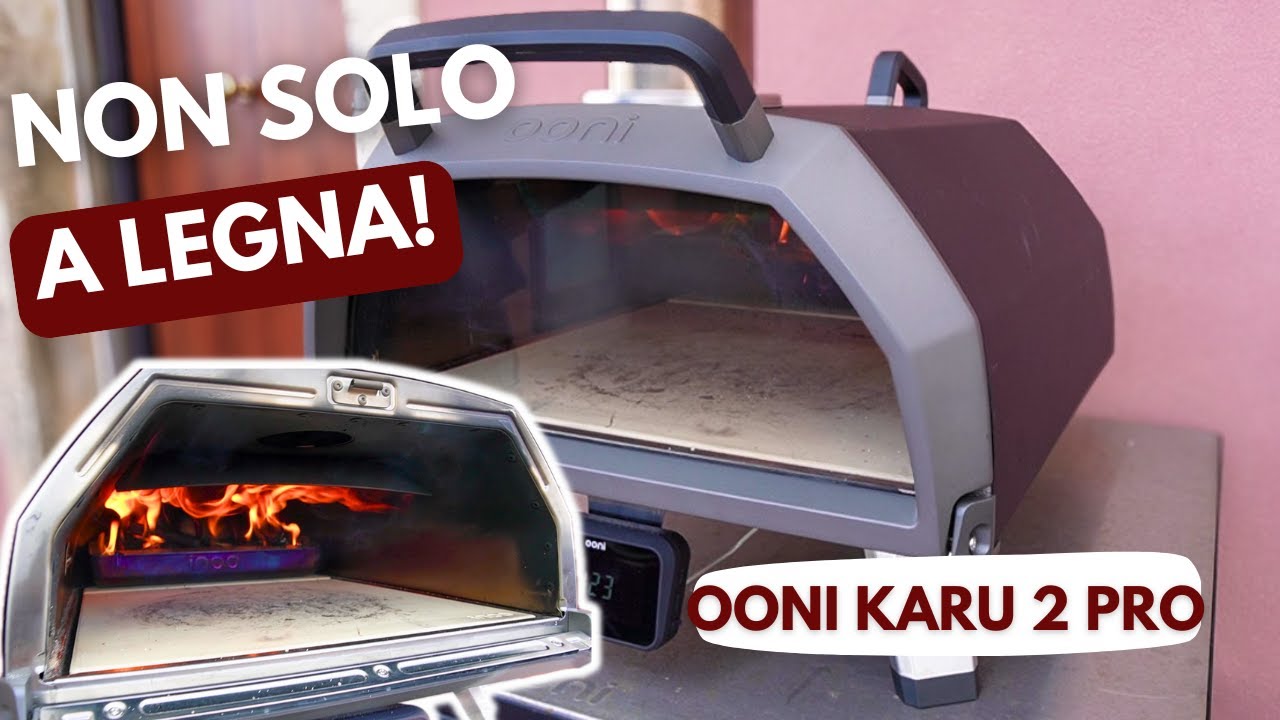 PROVO L’OONI KARU 2 PRO, NUOVA VERSIONE DEL KARU 16: IL FORNO PER PIZZA DELLE MERAVIGLIE!