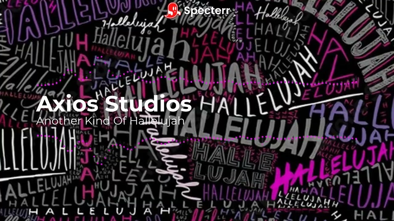 Axios Studios - Another Kind Of Hallelujah (EDM)