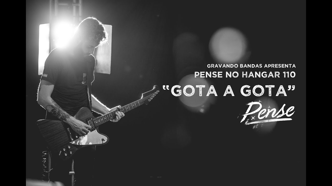 Gota a Gota - Pense no Hangar 110 - Gravando Bandas Live Session