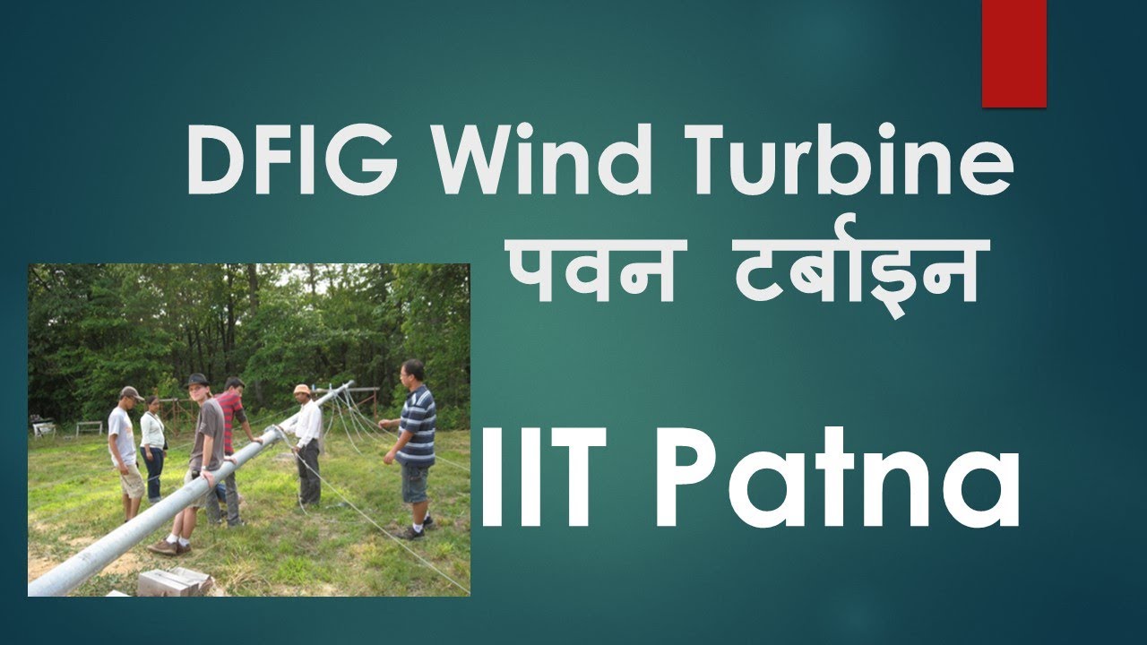DFIG Wind Turbine Advances what is doubly fed induction generator  Dr Ranjan Kumar BeheraIIT Patna