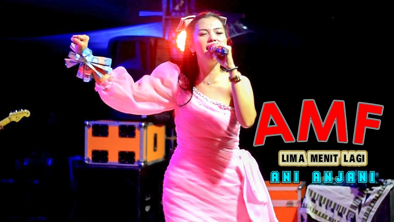 AMF  MUSIC  / LIMA MENIT LAGI   // ANI ANJANI  (  ULTAH  ADISTI YG KE 3 THUN }