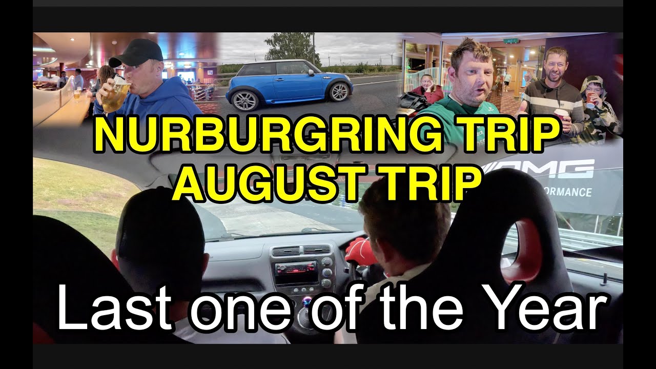 NURBURGRING TRIP AUGUST 2025  |  LAST ONE OF THE YEAR