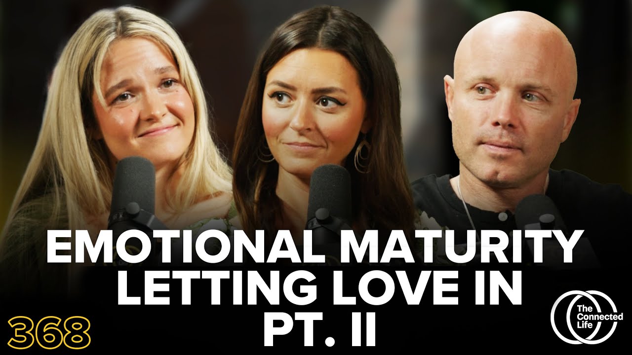 368: Emotional Maturity: Letting Love In Pt  2