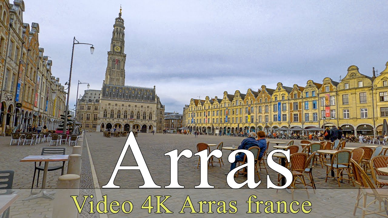 Arras | France | 4K | Visite à Arras | City of Arras | Virtual tours