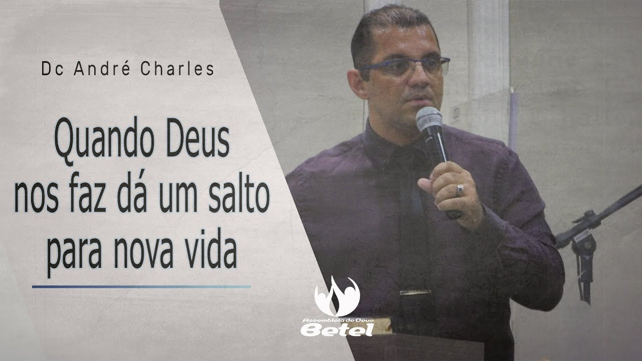 QUANDO DEUS NOS FAZ DÁ UM SALTO PARA NOVA VIDA - Dc André  Charles