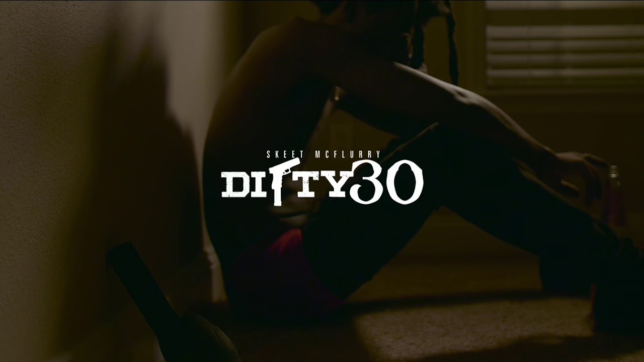 Skeet McFlurry - Dirty 30