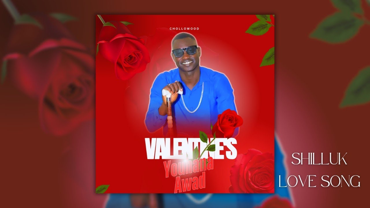 Valentine's by Youhana Awad | Shilluk Music South Sudan