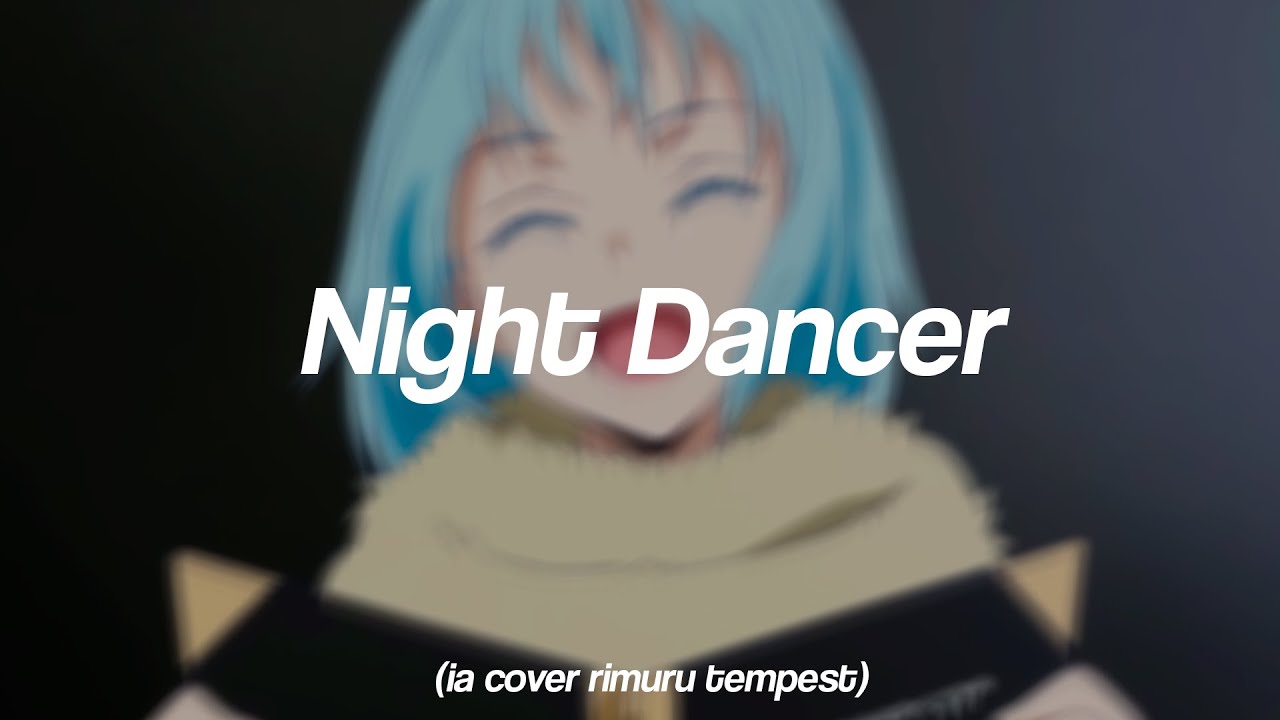 Night Dancer - imase (ia cover rimuru tempest)