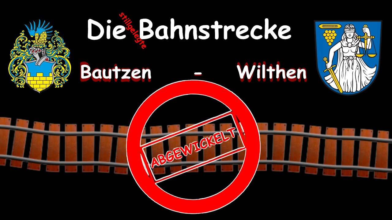 Die Bahnstrecke Bautzen - Wilthen
