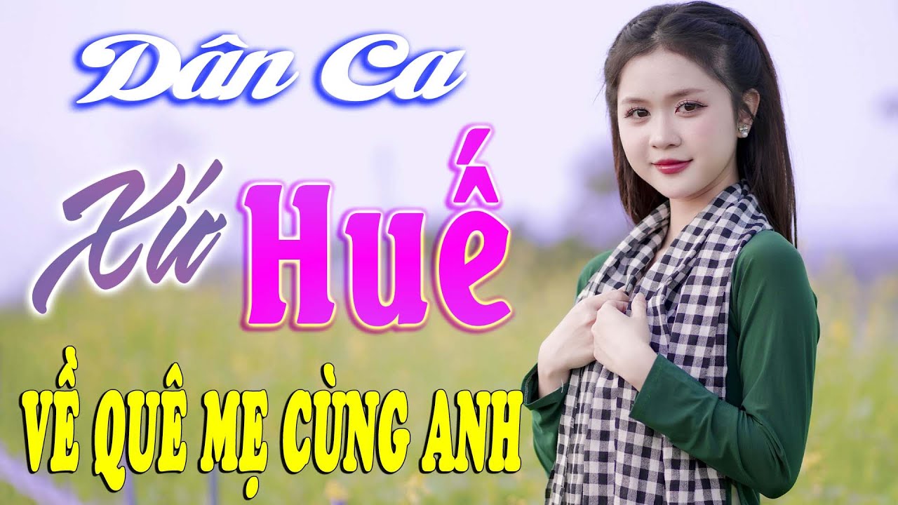 Em Có Bằng Lòng Về Quê Mẹ Cùng Anh - Nhạc Trữ Tình Xứ Nghệ Mới Ra Lò Cực Hay, Nhạc Dân Ca Xứ Huế