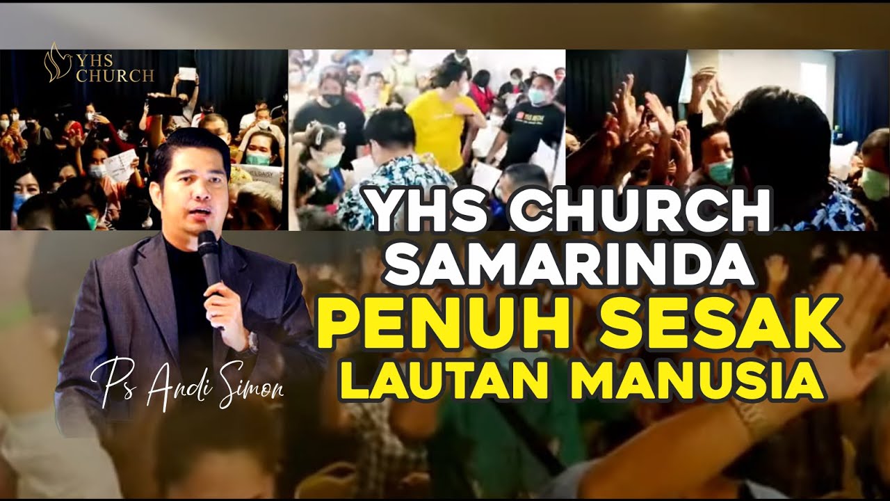 LAUTAN MANUSIA PENUHI YHS CHURCH SAMARINDA, LAWATAN TUHAN DAHSYAT!!! (PS ANDI SIMON)