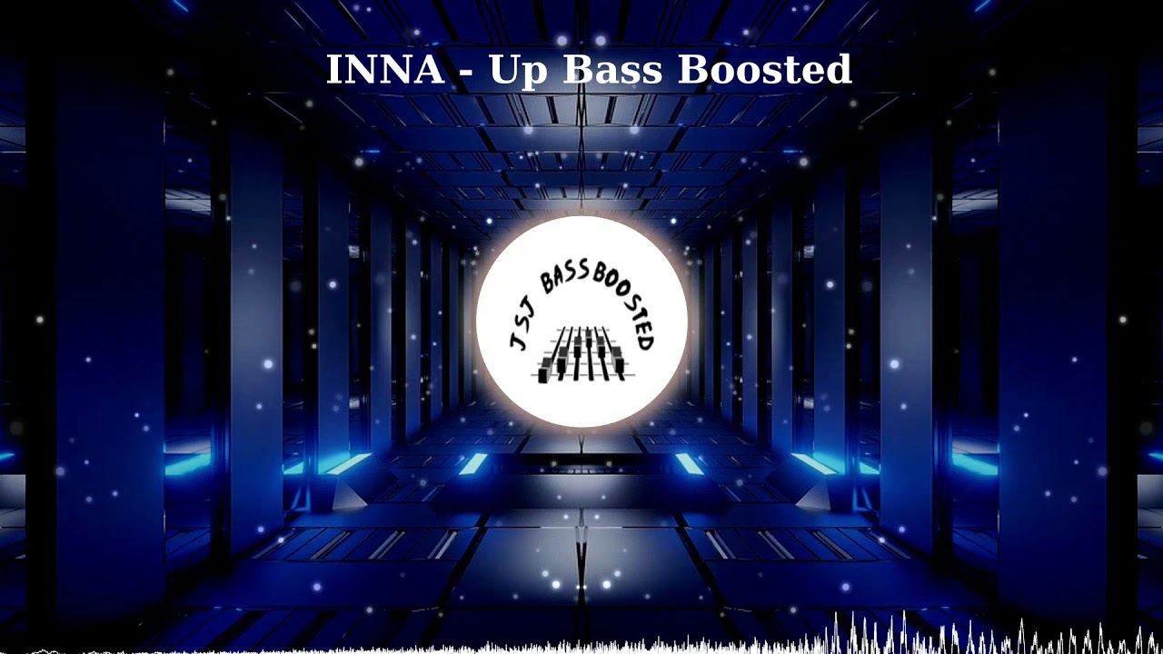 INNA Up Bass Boosted