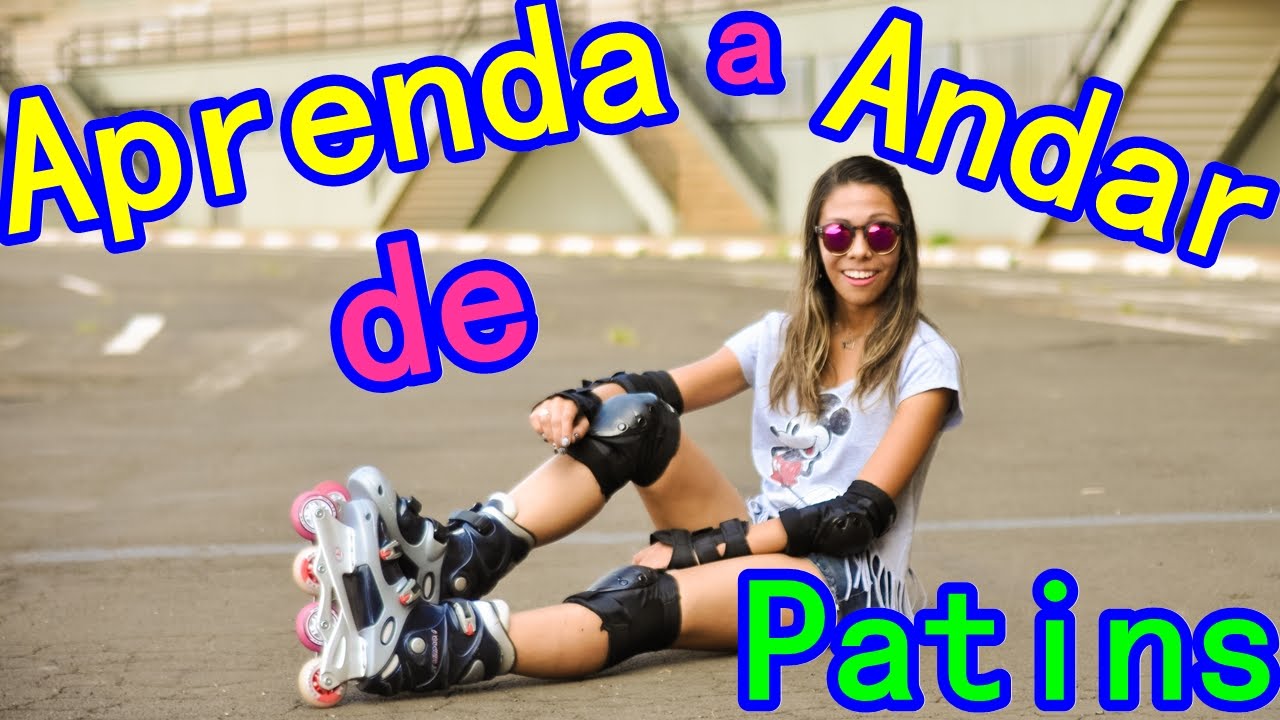 Aprenda a Andar de Patins | Blog P7