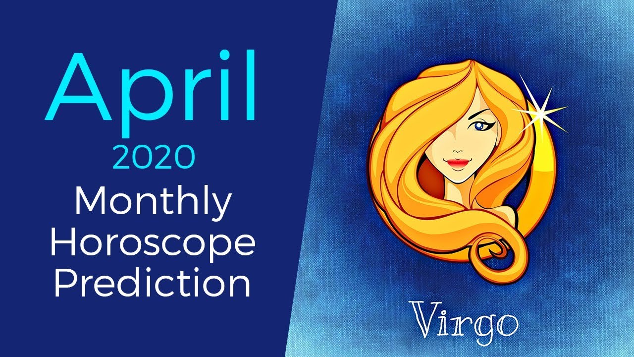 Virgo April 2020 Monthly Horoscope Prediction | Virgo Moon Sign Predictions