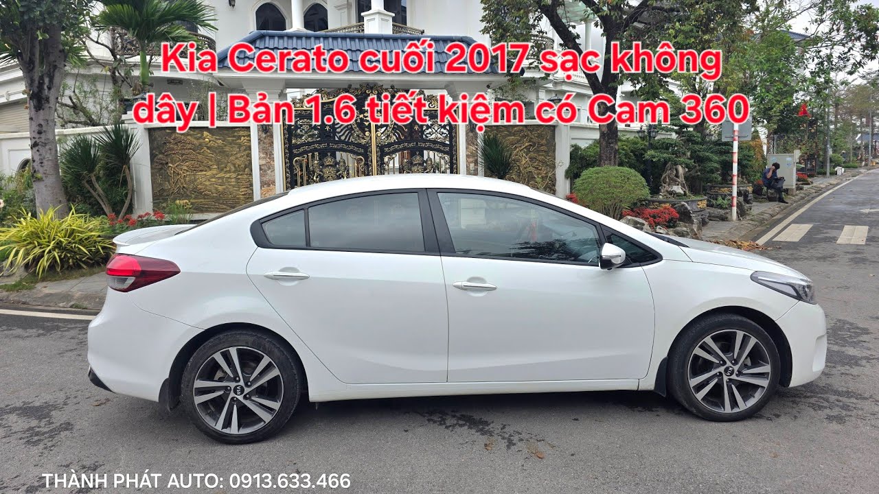 🦄 Kia Cerato cuối 2017 sạc không dây | Bản 1.6 tiết kiệm có Cam 360 | Tên tư nhân máy zin 0913633466