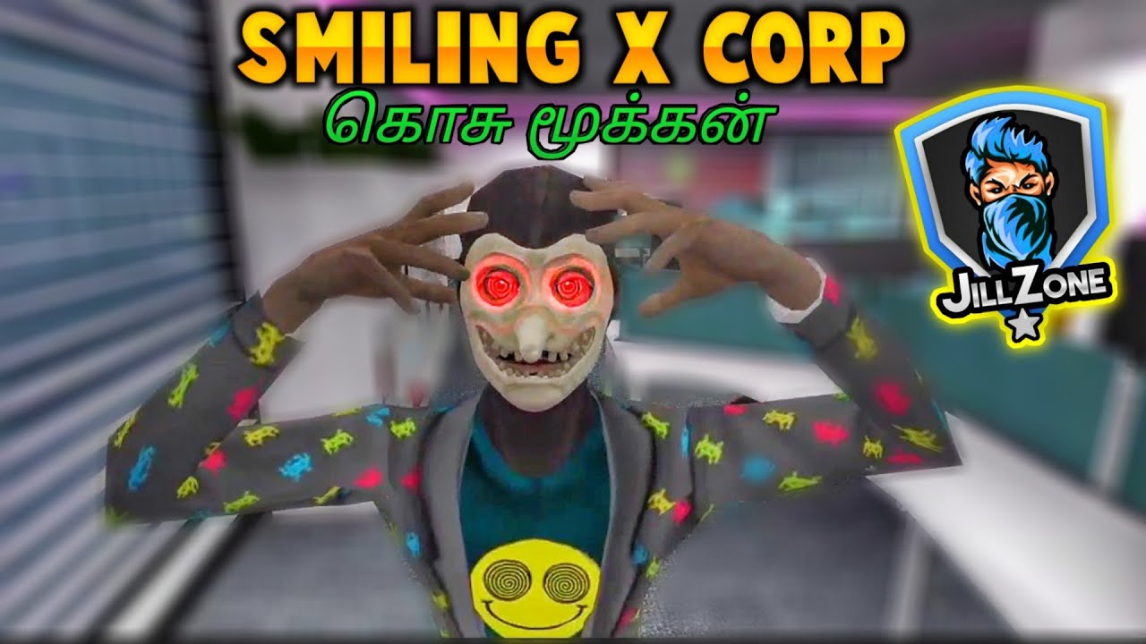 Smiling X Corp || கொசு மூக்கன் 😂 || JILL ZONE