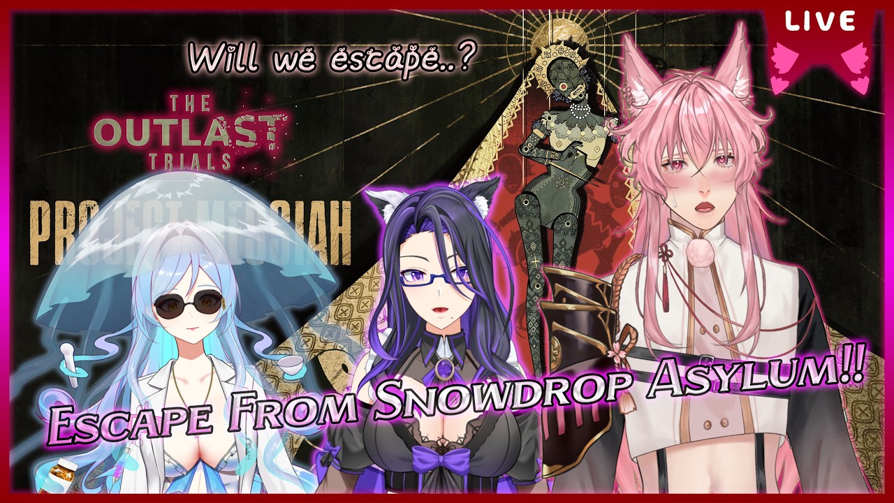 【Outlast Trials🔪】Escape from Snowdrop Asylum~!!【SNOWDROP LIVE 2nd GEN 】