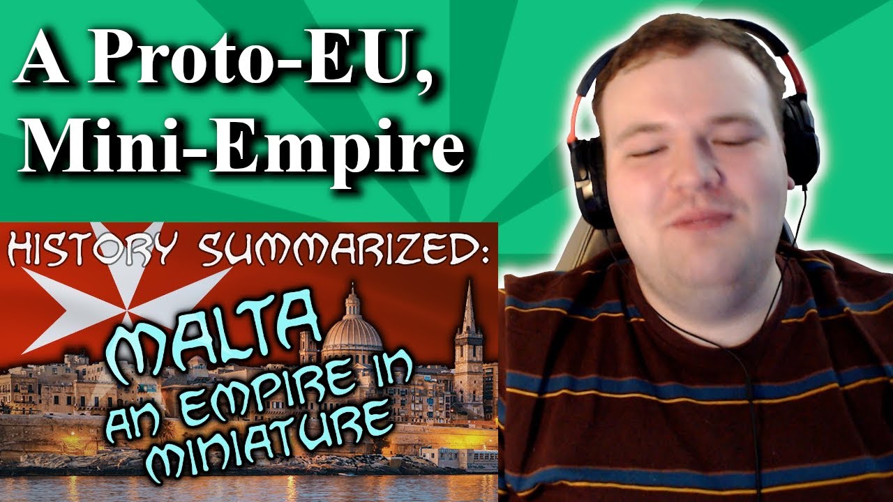 History Summarized: Malta – An Empire In Miniature - @OverlySarcasticProductions Reaction