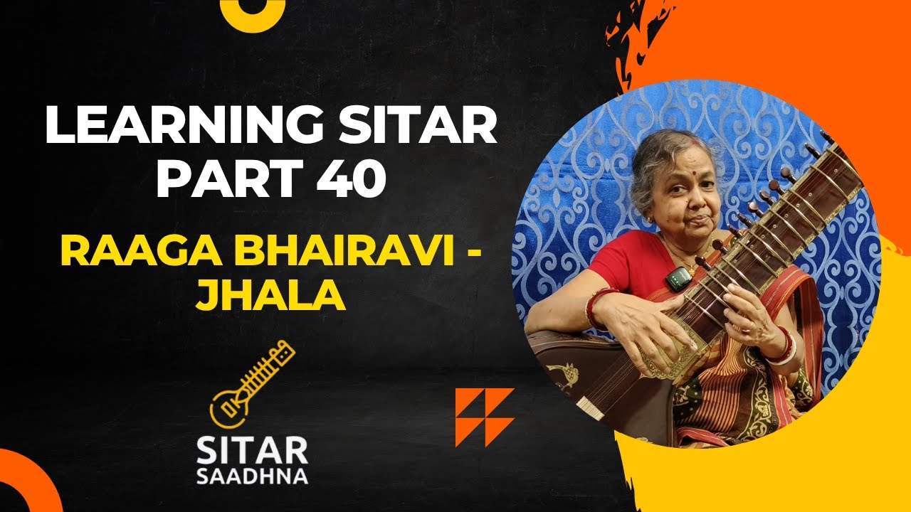 Learning Sitar - Part 40 - Raaga Bhairavi - Jhala